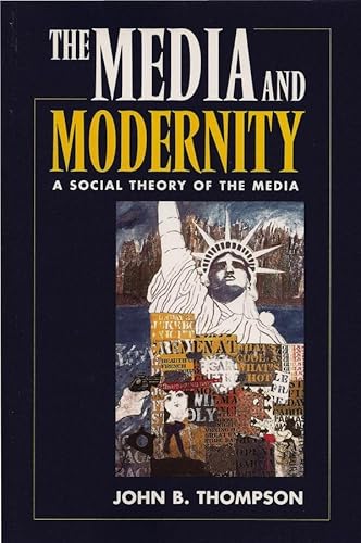 9780745610047: Media and Modernity: A Social Theory of the Media