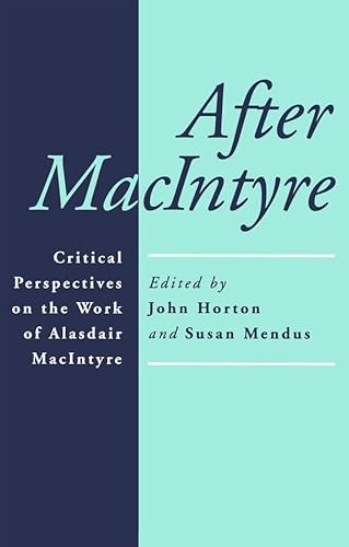 9780745610092: After MacIntyre: Critical Perspectives on the Work of Alisdair MacIntyre