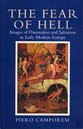 Stock image for Fear of Hell: Images of Damnation and Salvation in Early Modern Europe for sale by AwesomeBooks