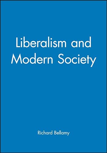 Imagen de archivo de Liberalism and Modern Society : An Historical Argument a la venta por Better World Books Ltd