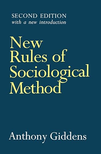 9780745611167: New Rules of Sociological Method: A Positive Critique of Interpretative Sociologies