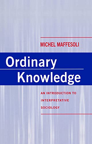 Stock image for Ordinary Knowledge: An Introduction to Interpretative Sociology for sale by Mispah books