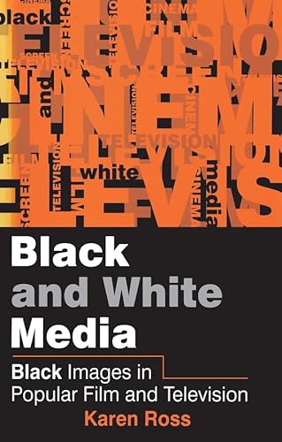 9780745611266: Black and White Media: Black Images in Popular Film and Television