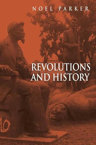 9780745611358: Revolutions and History: An Essay in Interpretation