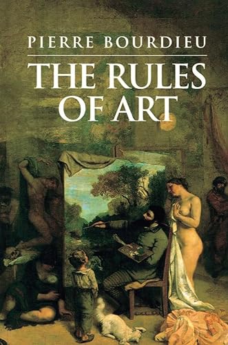 The rules of art: Genesis and structure of the literary field (9780745611525) by Pierre Bourdieu