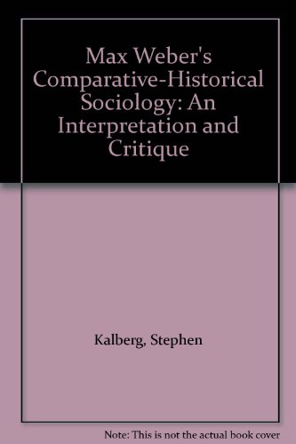 9780745611556: Max Weber's Comparative-Historical Sociology: An Interpretation and Critique
