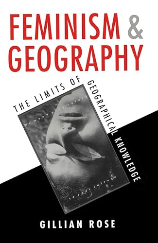 9780745611563: Feminism and Geography: The Limits of Geographical Knowledge