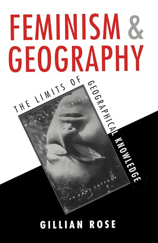 Stock image for Feminism and Geography: The Limits of Geographical Knowledge for sale by Zoom Books Company