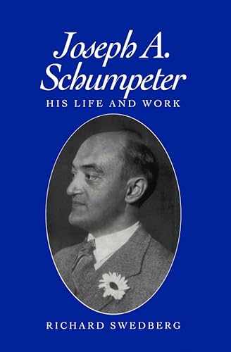 Imagen de archivo de Joseph A. Schumpeter : His Life and Work a la venta por Better World Books Ltd