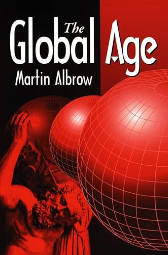 Stock image for The Global Age: State and Society Beyond Modernity for sale by WorldofBooks