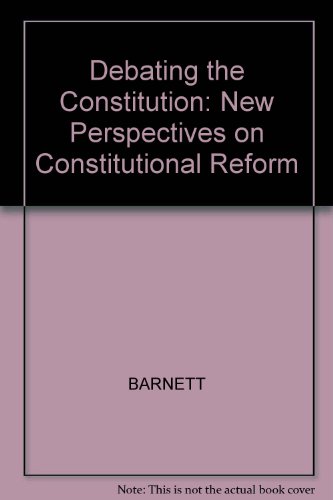 9780745611990: Debating the Constitution: New Perspectives on Constitutional Reform
