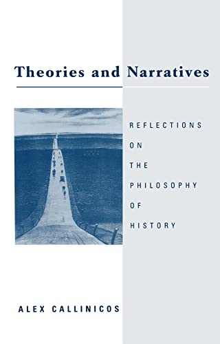 Beispielbild fr Theories and Narratives: Reflections on the Philosophy of History: Reflections on the Philosophy on History zum Verkauf von WorldofBooks