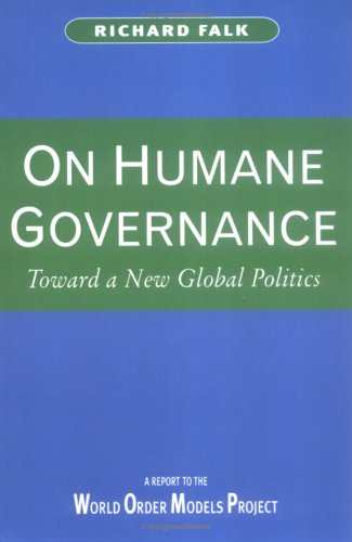 Imagen de archivo de Humane Governance: Toward a New Global Politics a la venta por WorldofBooks