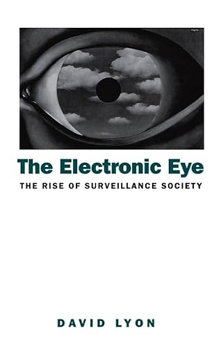9780745612683: The Electronic Eye: The Rise of Surveillance Society - Computers and Social Control in Context