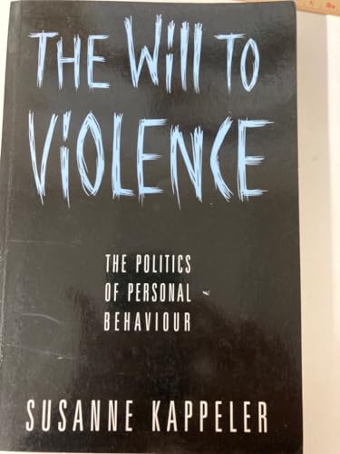 Beispielbild fr Will to Violence: The Politics of Personal Behaviour zum Verkauf von WorldofBooks