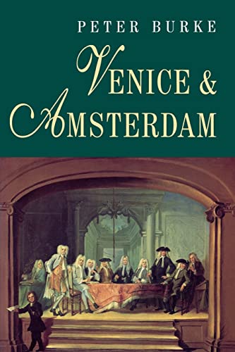 9780745613246: Venice and Amsterdam: A Study of Seventeenth-Century Elites