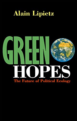 Beispielbild fr Green Hopes: The Future of Political Ecology zum Verkauf von Books From California