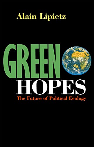 Imagen de archivo de Green Hopes: The Future of Political Ecology a la venta por Books From California