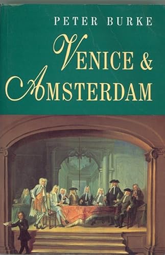 9780745613437: Venice and Amsterdam: A Study of Seventeenth-Century Elites