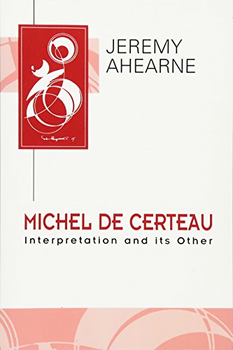 Beispielbild fr Michel De Certeau: Interpretation and its Other (Key Contemporary Thinkers) zum Verkauf von WorldofBooks