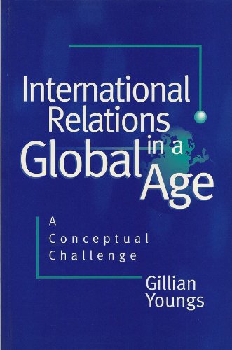 Beispielbild fr International Relations in a Global Age: A Conceptual Challenge zum Verkauf von WorldofBooks
