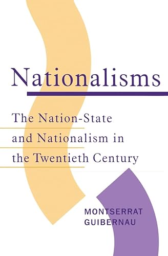 Nationalisms: The Nation State and Nationalism in the 20th Century - Montserrat Guibernau