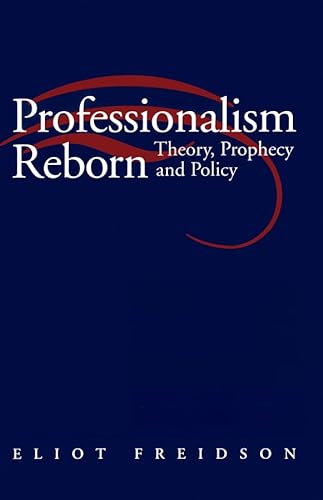 Beispielbild fr Professionalism Reborn: Theory, Prophecy and Policy zum Verkauf von WorldofBooks