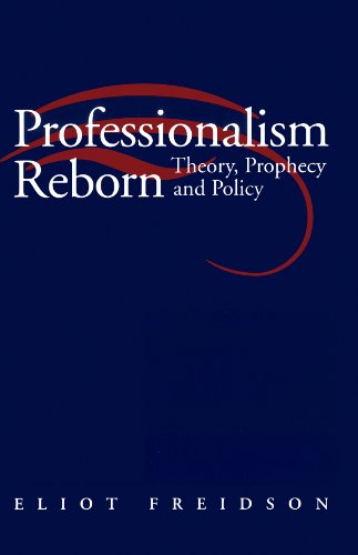 Stock image for Professionalism Reborn: Theory, Prophecy and Policy for sale by SecondSale