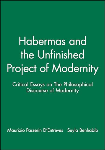 Stock image for Habermas and the Unfinished Project of Modernity: Critical Essays on the Philosophical Discourse of Modernity for sale by WorldofBooks