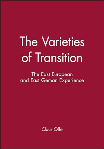 9780745616094: The Varieties of Transition: The East European and East German Experience: The East European and East Geman Experience