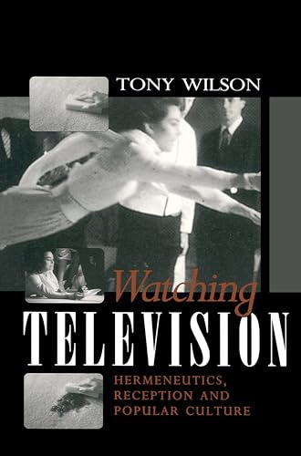 Imagen de archivo de Watching Television: Hermeneutics, Reception and Popular Culture: Hermeneutics, Reception and Polular Culture a la venta por WorldofBooks