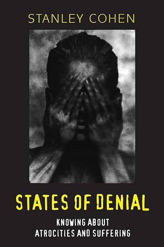 9780745616575: States of Denial: Knowing About Atrocities and Suffering
