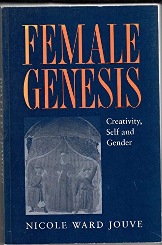 Imagen de archivo de The Female Genesis: Creativity, Self and Gender a la venta por WorldofBooks