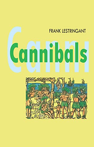 9780745616971: Cannibals: The Discovery and Representation of the Cannibal from Columbus to Jules Verne