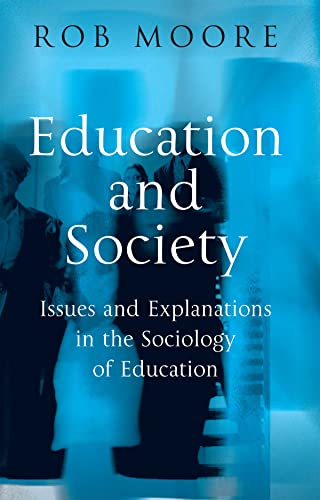 9780745617091: Education and Society: Issues and Explanations in the Sociology of Education