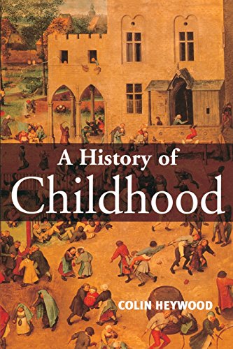 Beispielbild fr A History of Childhood : Children and Childhood in the West from Medieval to Modern Times zum Verkauf von Better World Books