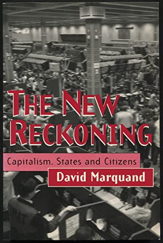 Beispielbild fr The New Reckoning: Capitalism, States and Citizens zum Verkauf von WorldofBooks