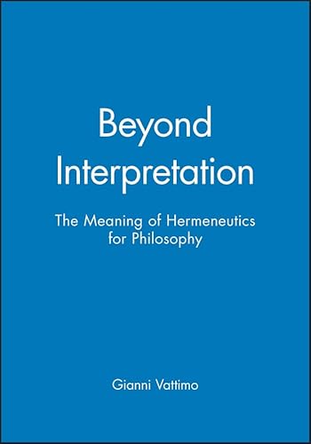 9780745617534: Beyond Interpretation: The Meaning of Hermeneutics for Philosophy