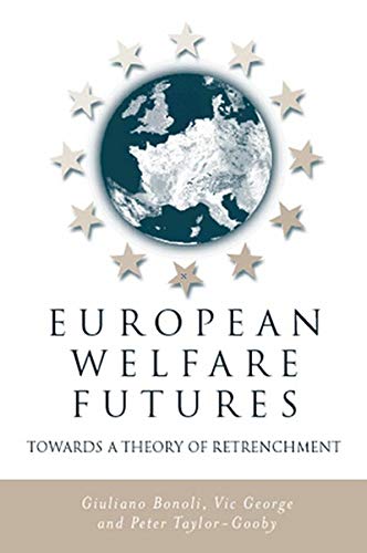 Beispielbild fr European Welfare Futures : Towards a Theory of Retrenchment zum Verkauf von Better World Books