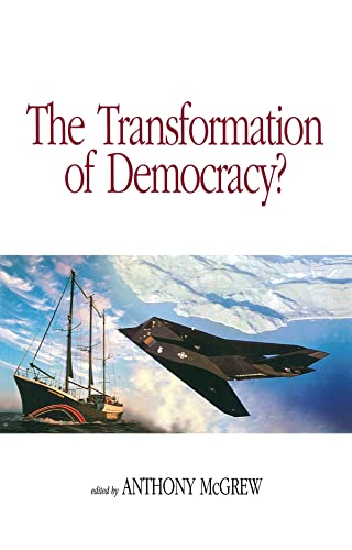 Stock image for Transformation of Democracy?: Globalization and Territorial Democracy: Democratic Politics in the New World Order (Democracy--From Classical Times to the Present) for sale by AwesomeBooks