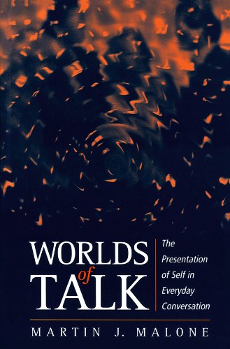 Worlds of Talk - The Presentation of Self in Everyday Conversation (Paperback) - MJ Malone