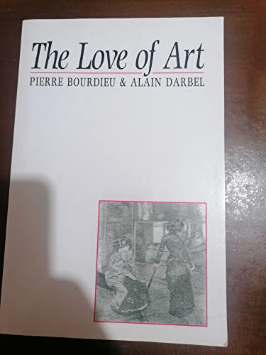 9780745619149: Love of Art: European Art Museums and their Public