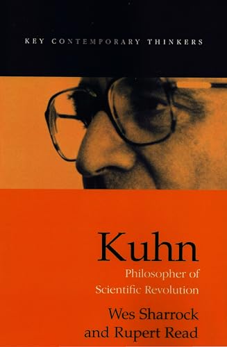 Stock image for Kuhn: Philosopher of Scientific Revolutions for sale by The Maryland Book Bank