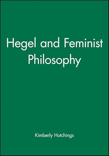 Stock image for Hegel and Feminist Philosophy for sale by Bookmonger.Ltd