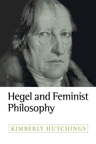 Stock image for Hegel and Feminist Philosophy for sale by Daedalus Books