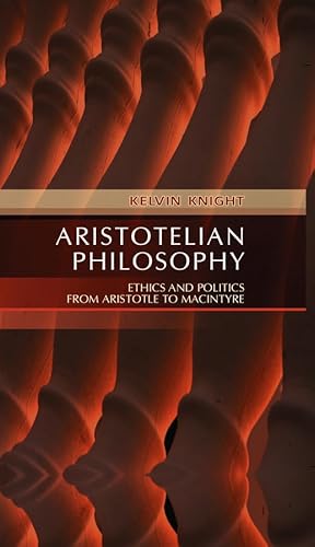 Imagen de archivo de Aristotelian Philosophy: Ethics and Politics from Aristotle to MacIntyre a la venta por HPB-Red