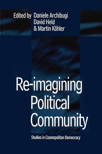 Beispielbild fr Re-imagining Political Community: Studies in Cosmopolitan Democracy zum Verkauf von WorldofBooks