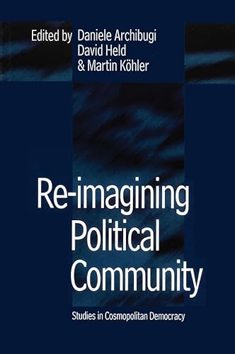 9780745619811: Re-Imagining Political Community: Studies in Cosmopolitan Democracy