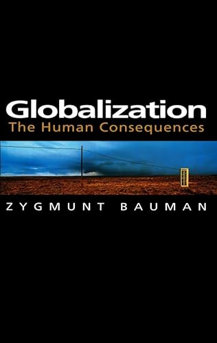 Globalization: The Human Consequences (Themes for the 21st Century) - Zygmunt Bauman