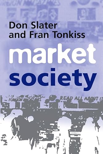 Beispielbild fr Market Society : Markets and Modern Social Theory zum Verkauf von Better World Books